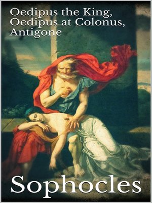 cover image of Oedipus the King, Oedipus at Colonus, Antigone